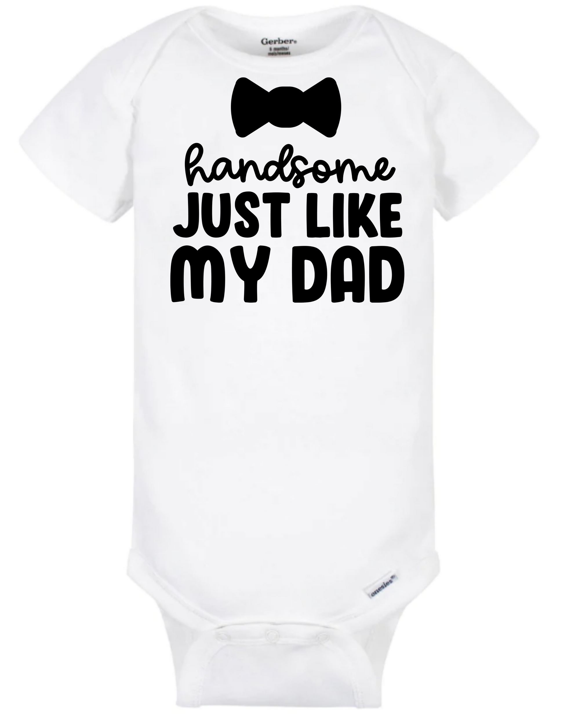 Handsome, Just Like My Dad - Onesie - Mister Snarky's