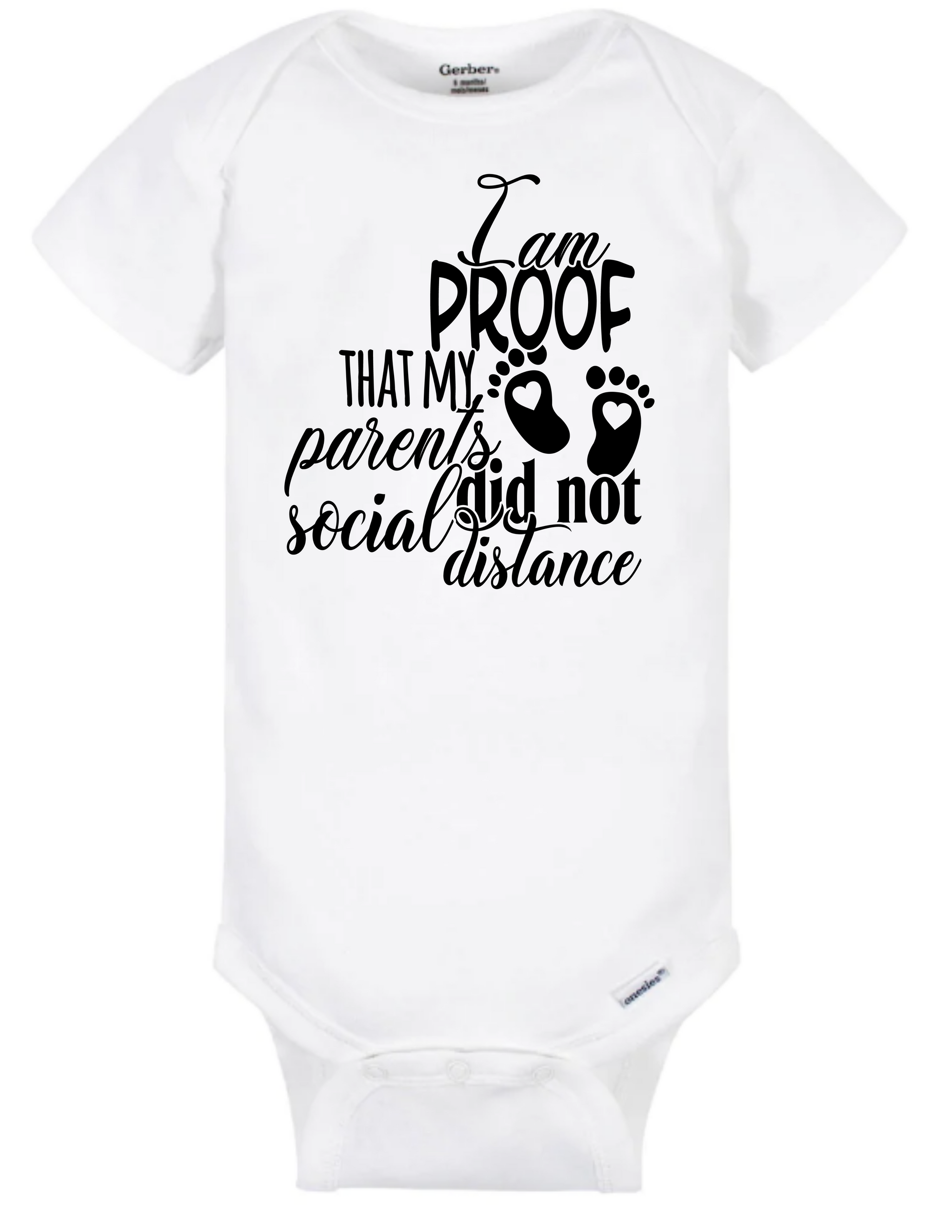 I Am the Proof My Parents Didn't Social Distance - Onesie - Mister Snarky's