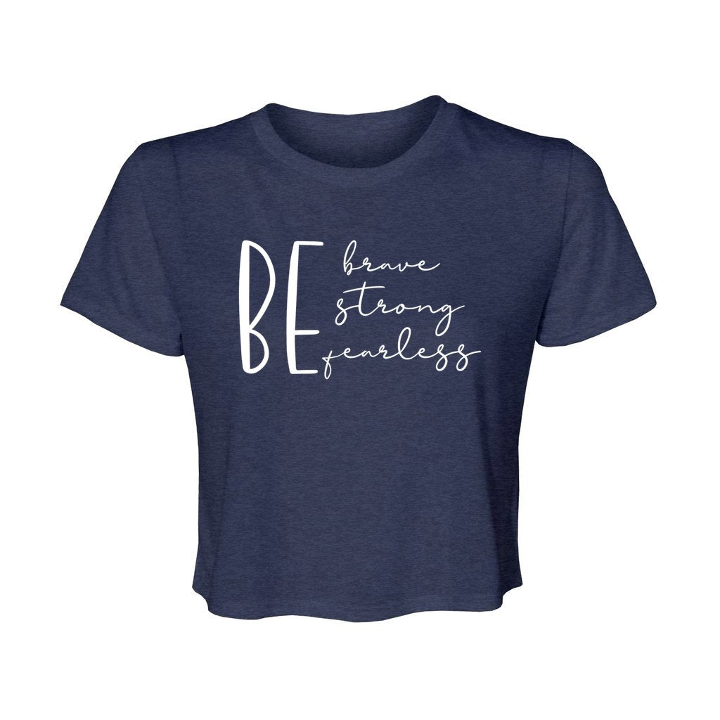 Be Brave, Be Strong, Be Fearless Women’s Flowy Cropped Tee - Mister Snarky's