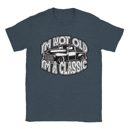 I'm Not Old I'm A Classic - Unisex Crewneck T-shirt - Mister Snarky's