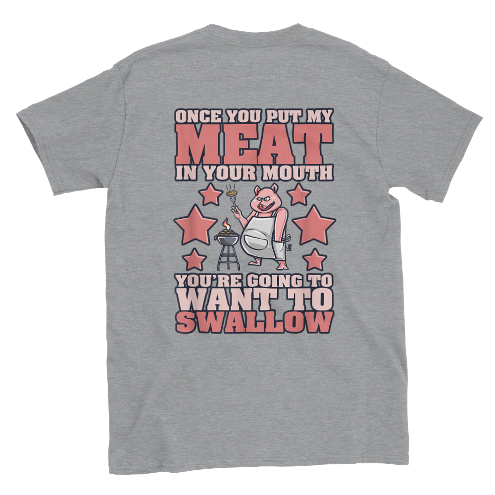 Once You Put My Meat in Your Mouth... - BBQ Shirt - Crewneck T-shirt - Mister Snarky's