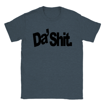 Da' $hit T-shirt - Mister Snarky's
