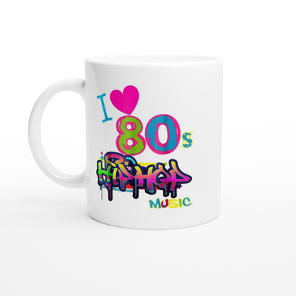 I Love 80s Hip Hop Music - White 11oz Ceramic Mug - Mister Snarky's