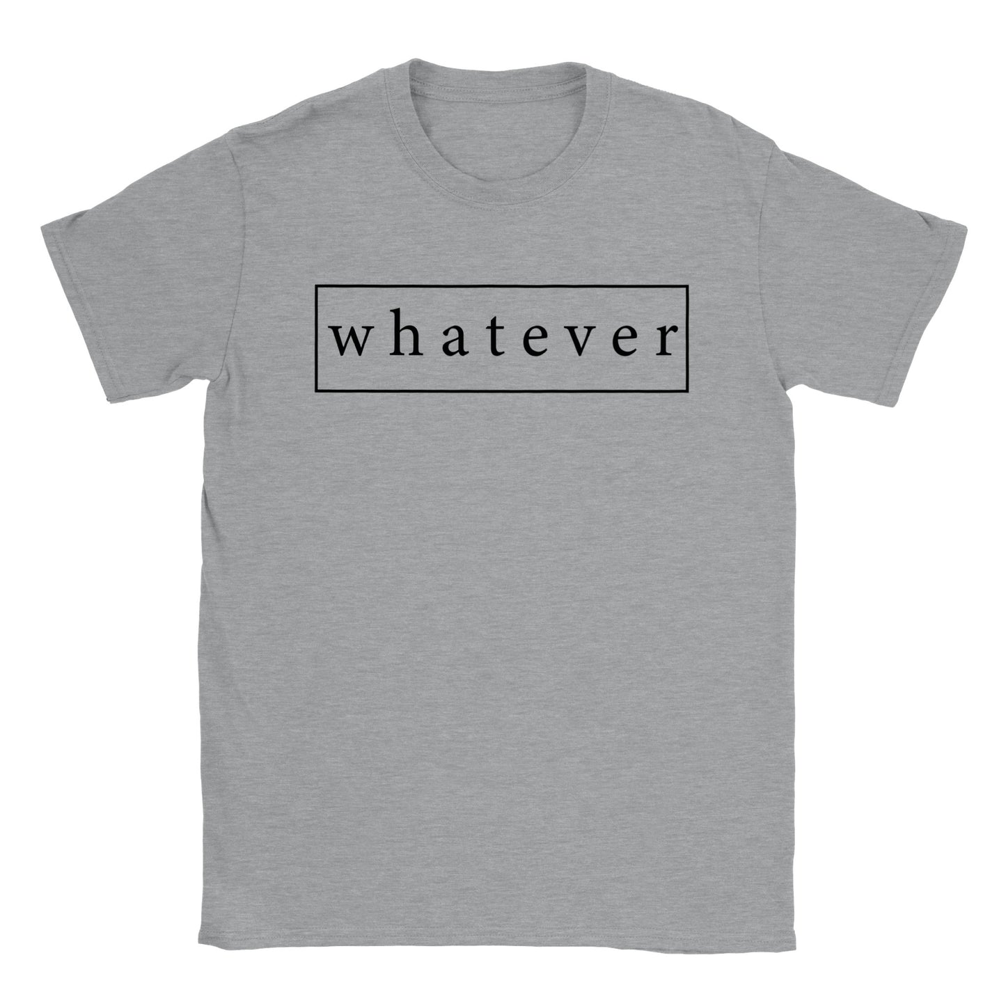 Whatever - Classic Unisex Crewneck T-shirt - Mister Snarky's