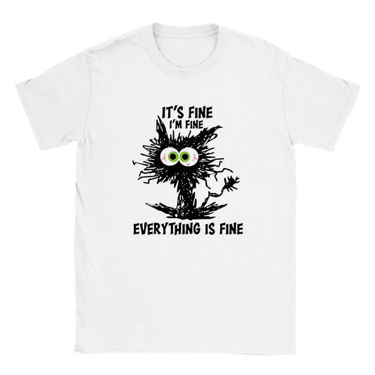 It's Fine, I'm Fine, Everything Is Fine T-shirt - Mister Snarky's