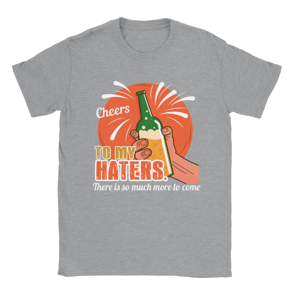 Cheers to My Haters! - Unisex Crewneck T-shirt - Mister Snarky's