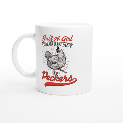Just a Girl Who Loves Peckers - White 11oz Ceramic Mug - Mister Snarky's