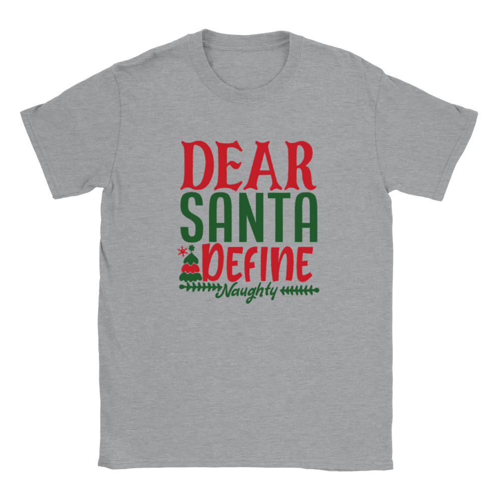 Dear Santa Please Define Naughty - Christmas - Xmas - Classic Unisex Crewneck T-shirt - Mister Snarky's