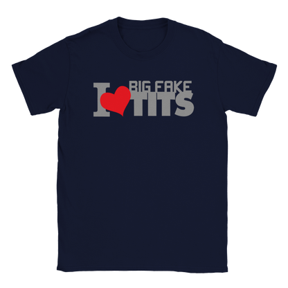 I Love Big Fake Tits - Classic Unisex Crewneck T-shirt - Mister Snarky's