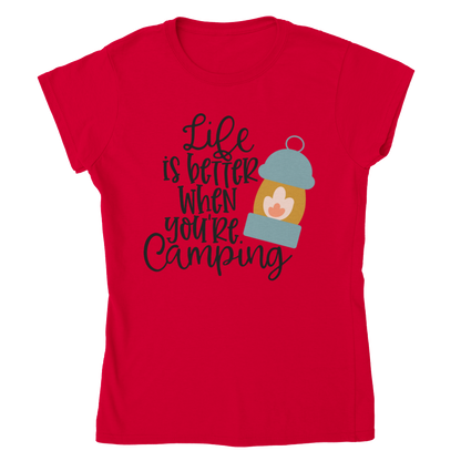 Life's Better When You're Camping - Classic Womens Crewneck T-shirt - Mister Snarky's