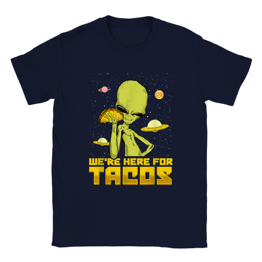 We're Here for the Tacos T-shirt - Mister Snarky's