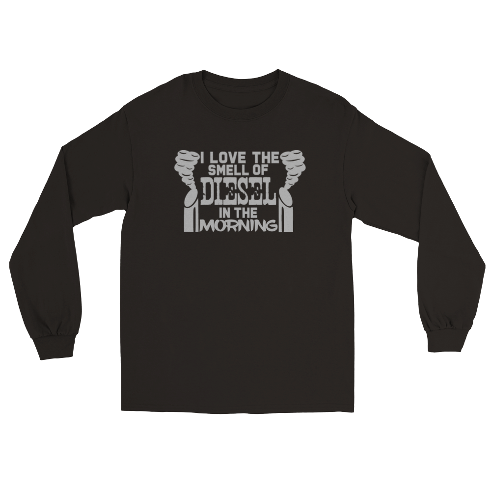 I Love the Smell of Diesel in the Morning - Long Sleeve T-shirt - Mister Snarky's