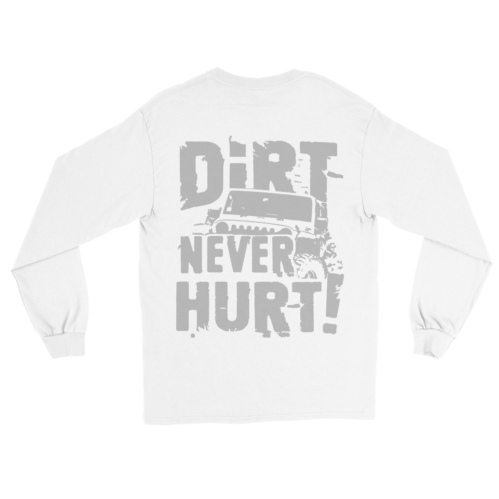 Dirt Never Hurt! Long sleeve T-shirt - Mister Snarky's