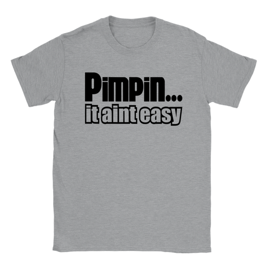 Pimpin' It Ain't Easy - Classic Unisex Crewneck T-shirt - Mister Snarky's