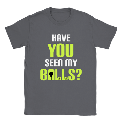 Have You Seen My Balls? - Golf Shirt - Classic Unisex Crewneck T-shirt - Mister Snarky's