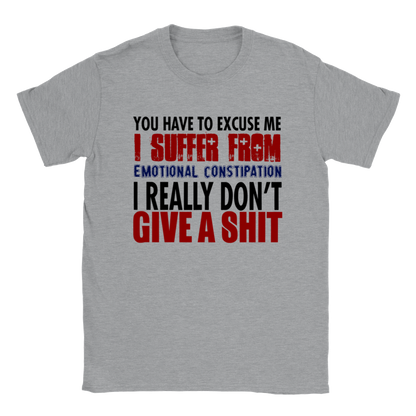I Suffer From Emotional Constipation T-shirt - Mister Snarky's