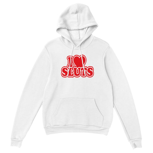 I Love Sluts - Classic Unisex Pullover Hoodie - Mister Snarky's