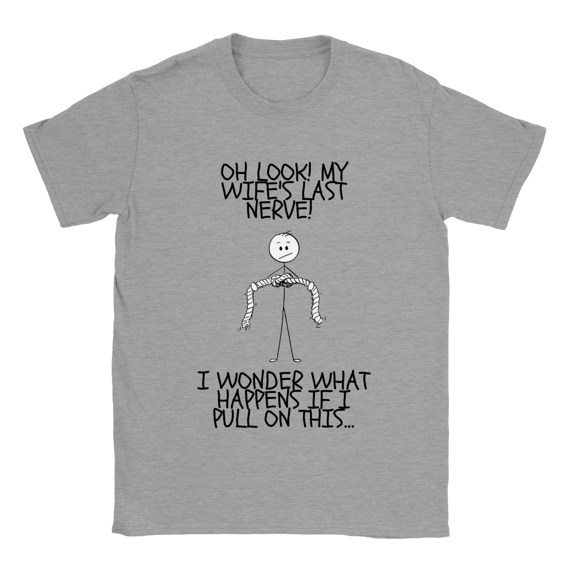 Oh Look!  My Wife's Last Nerve...  Classic Unisex Crewneck T-shirt - Mister Snarky's