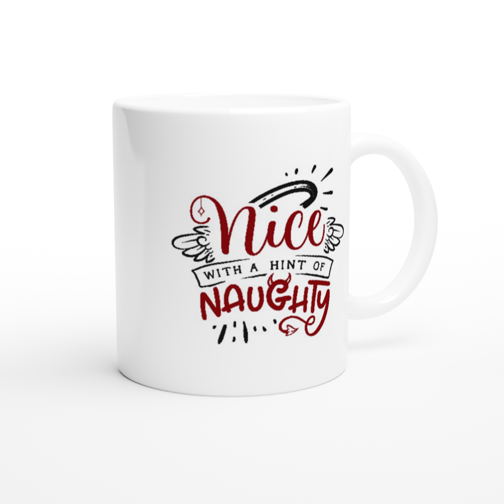 Nice with a Hint of Naughty - Xmas - Christmas - Santa - White 11oz Ceramic Mug - Mister Snarky's