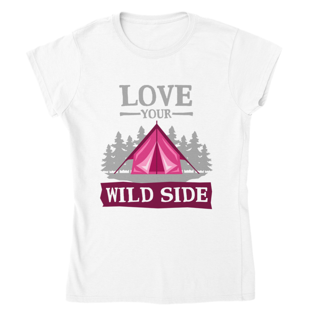 Love Your Wild Side - Camping - Classic Womens Crewneck T-shirt - Mister Snarky's