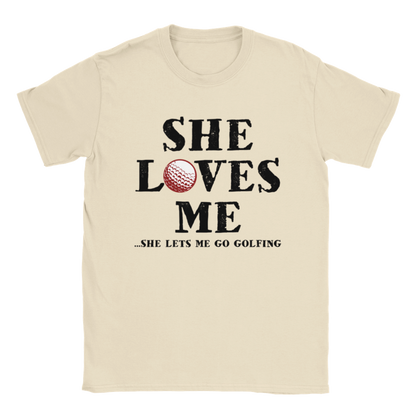 She Loves Me... She Let's Me Go Golfing - Classic Unisex Crewneck T-shirt - Mister Snarky's