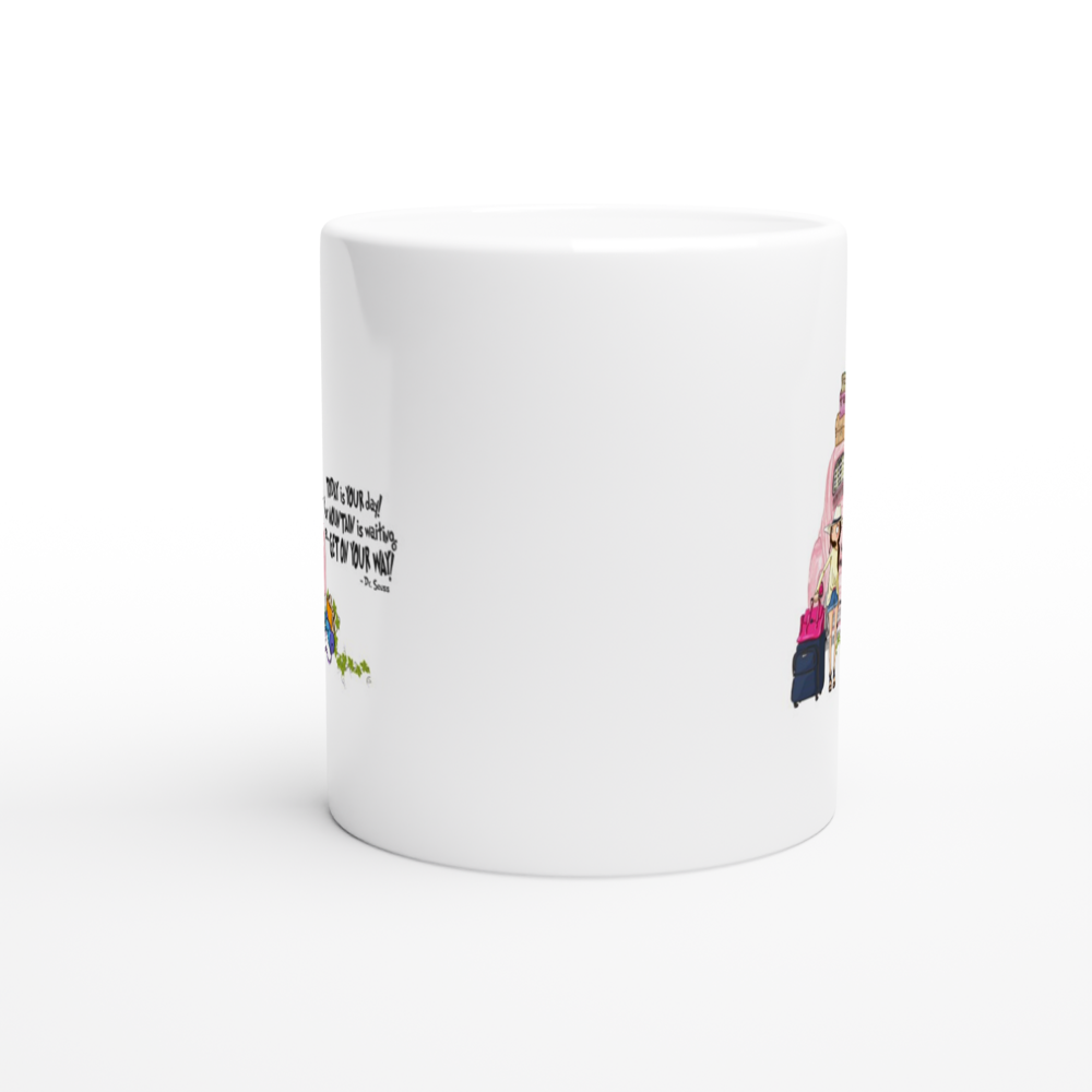 Today Is Your Day - White 11oz Ceramic Mug - Mister Snarky's