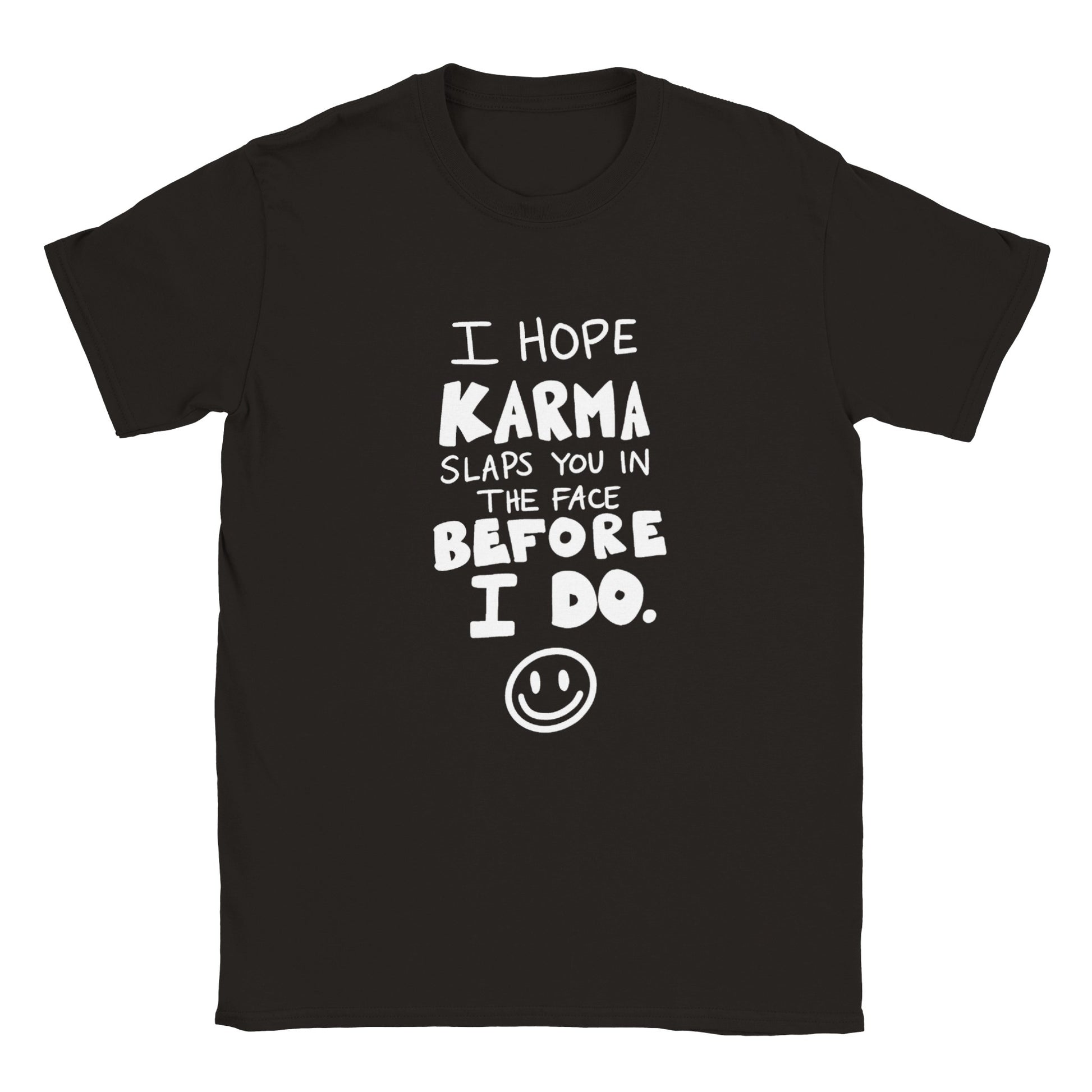 I Hope Karma Slaps You Before I Do - Classic Unisex Crewneck T-shirt - Mister Snarky's