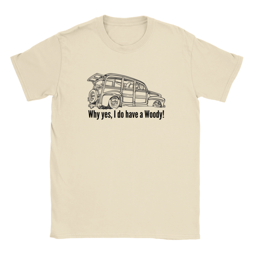 Why Yes, I do have a Woody! T-shirt - Mister Snarky's