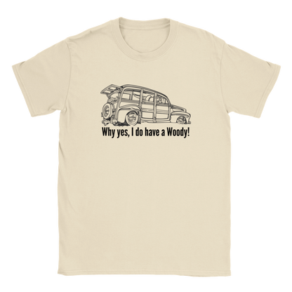 Why Yes, I do have a Woody! T-shirt - Mister Snarky's