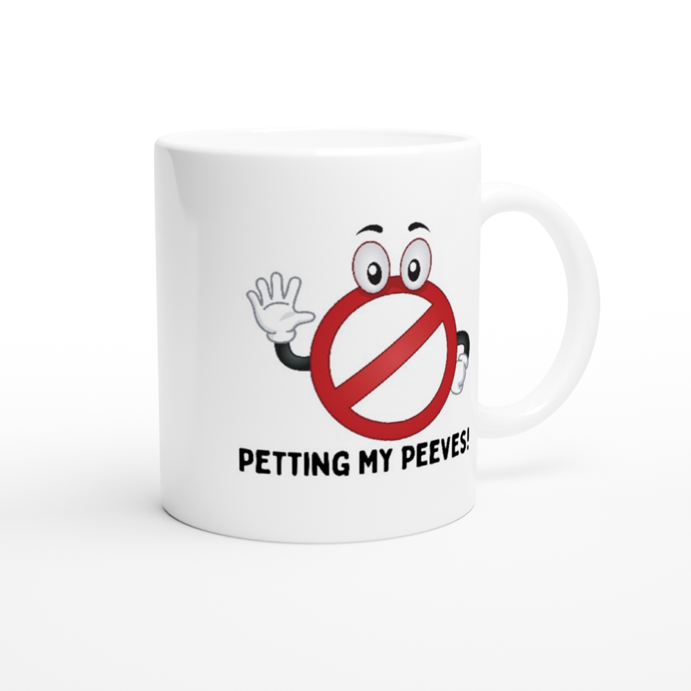 Stop Petting My Peeves! White 11oz Ceramic Mug - Mister Snarky's