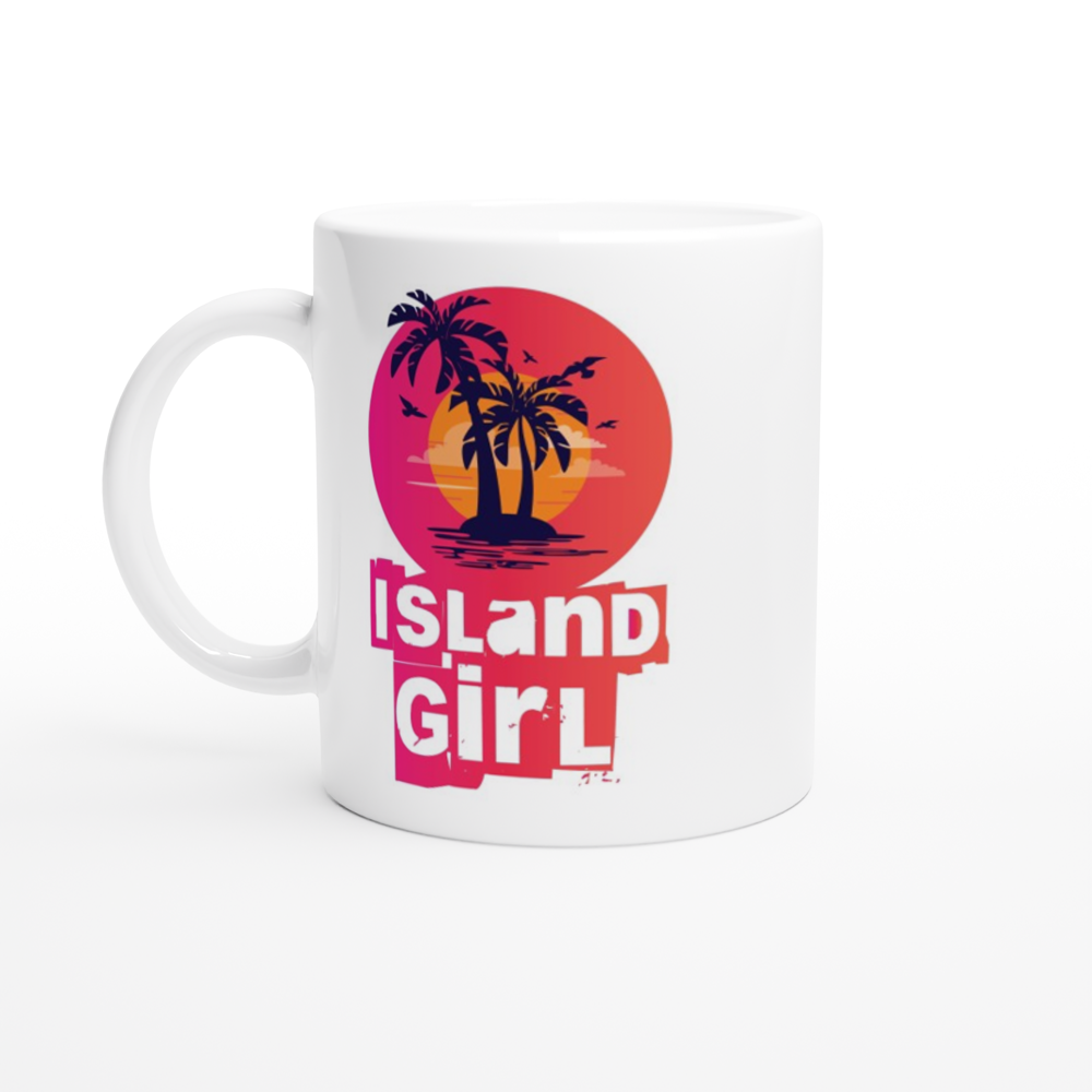 Island Girl - White 11oz Ceramic Mug - Mister Snarky's