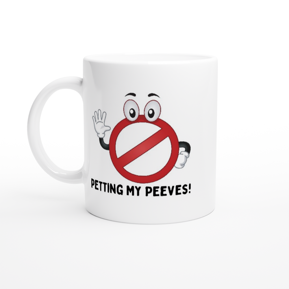Stop Petting My Peeves! White 11oz Ceramic Mug - Mister Snarky's