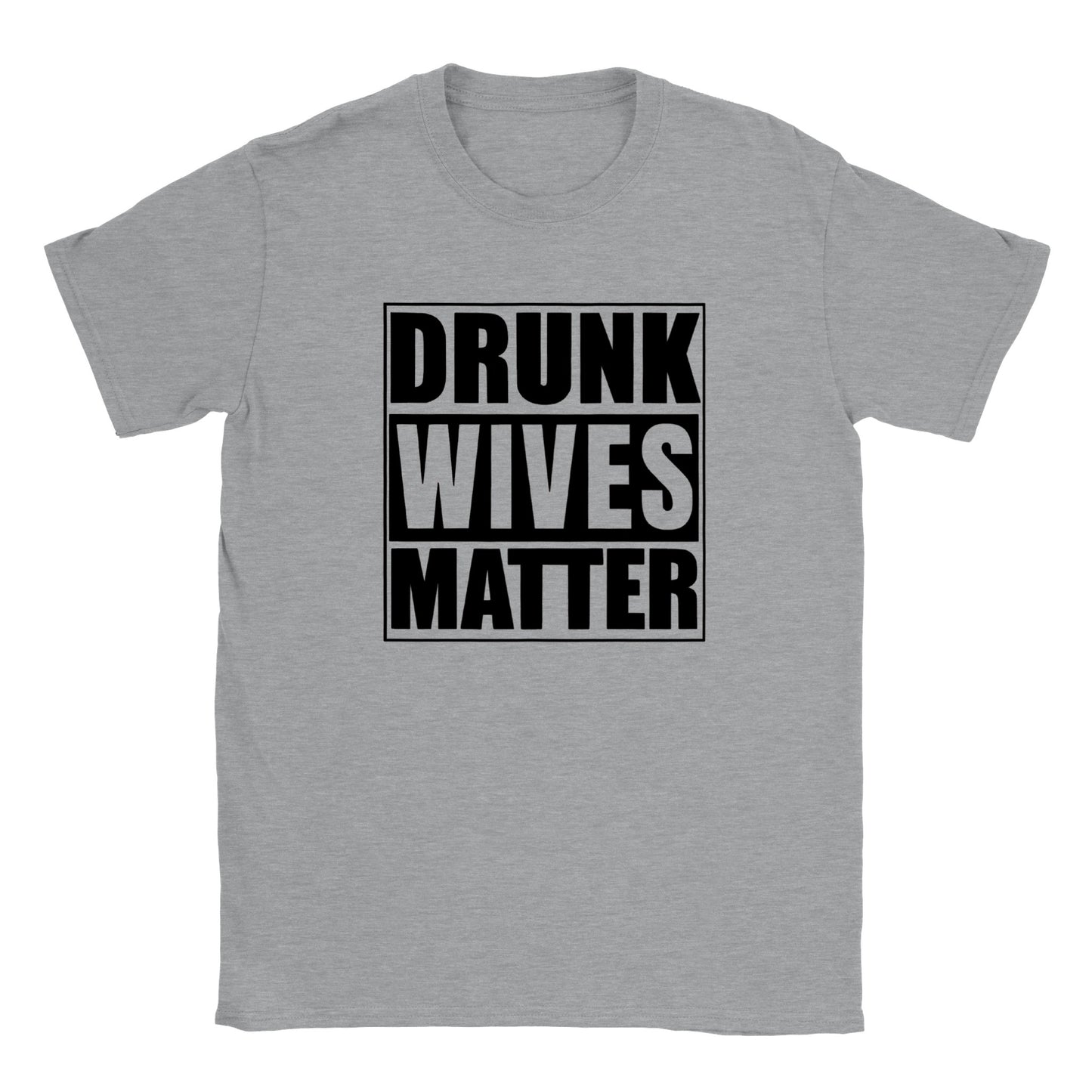 Drunk Wives Matter T-shirt - Mister Snarky's