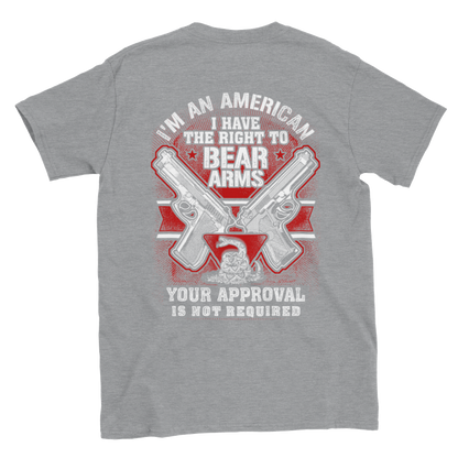 I Have the Right to Bear Arms Your Approval is Not Required - Back Print - Classic Unisex Crewneck T-shirt - Mister Snarky's