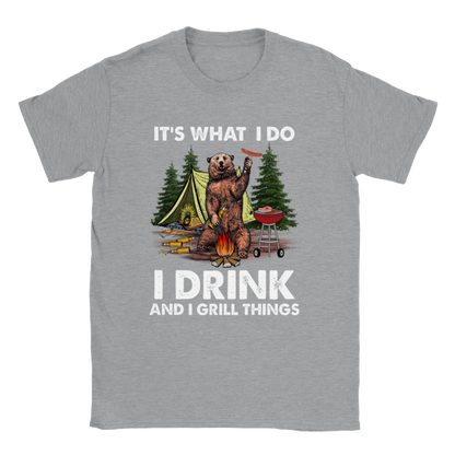 It's What I do.  I Drink and I Grill Things -  Classic Unisex Crewneck T-shirt - Mister Snarky's