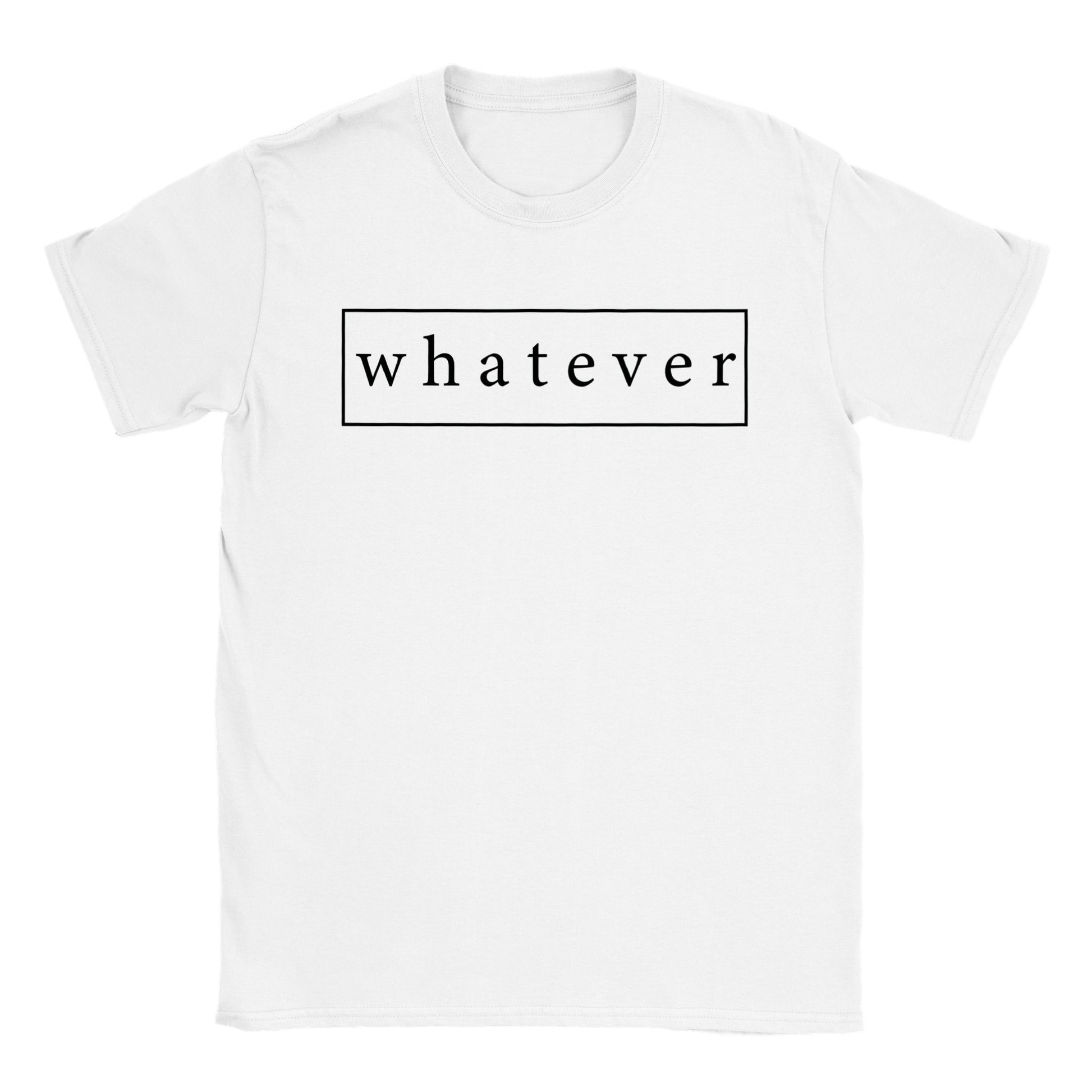Whatever - Classic Unisex Crewneck T-shirt - Mister Snarky's
