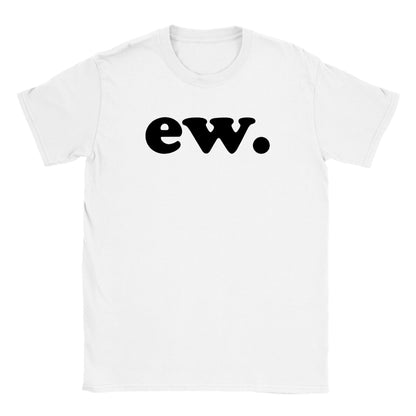 ew - Classic Unisex Crewneck T-shirt - Mister Snarky's