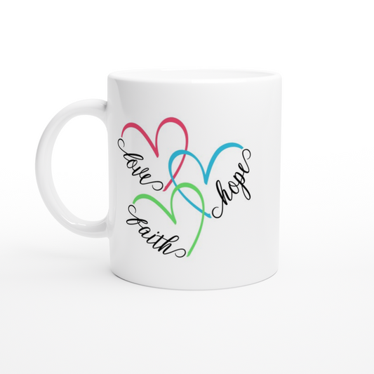 Love, Hope, Faith - White 11oz Ceramic Mug - Mister Snarky's