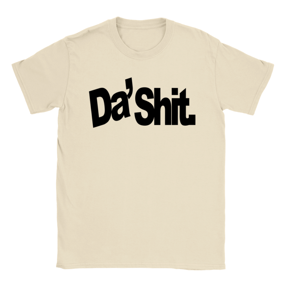Da' $hit T-shirt - Mister Snarky's