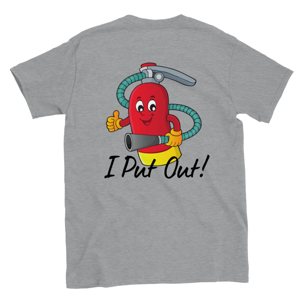 I Put Out - Firefighter Humor - Back Print - Classic Crewneck T-shirt - Mister Snarky's