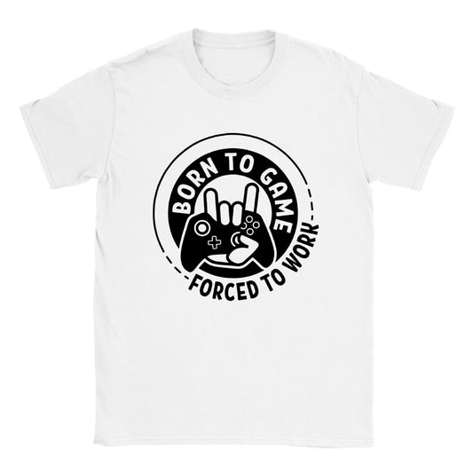 Born to Game Forced to Work T-shirt - Mister Snarky's