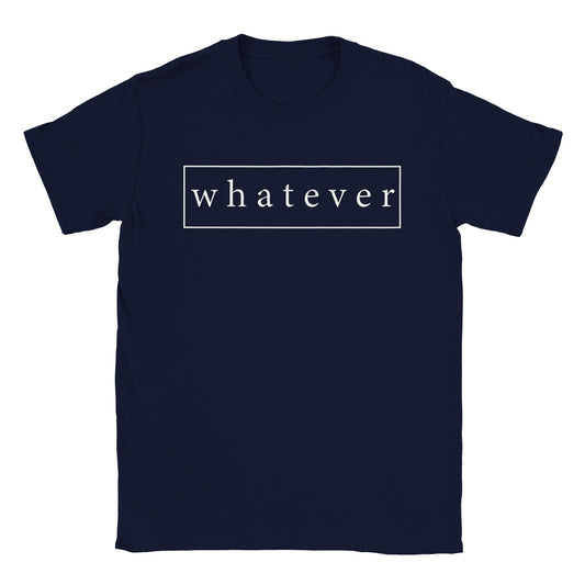 Whatever T-shirt - Mister Snarky's