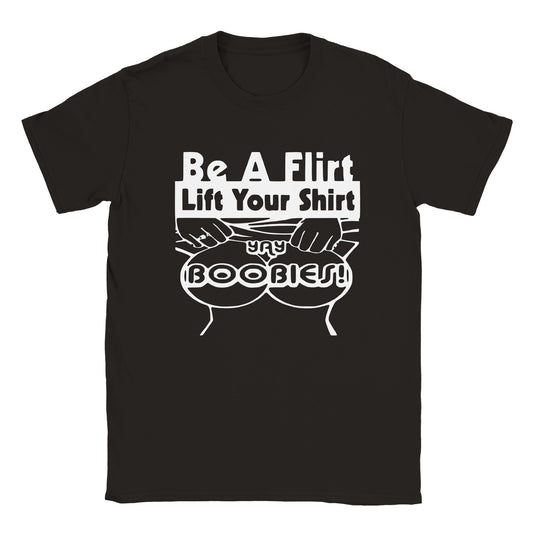 Be A Flirt, Lift Your Shirt T-shirt - Mister Snarky's
