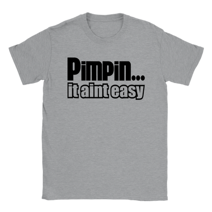 Pimpin' It Ain't Easy - Classic Unisex Crewneck T-shirt - Mister Snarky's
