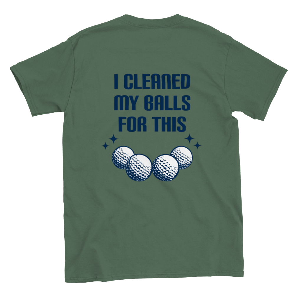 I Cleaned My Balls for This - Classic Unisex Crewneck T-shirt - Mister Snarky's