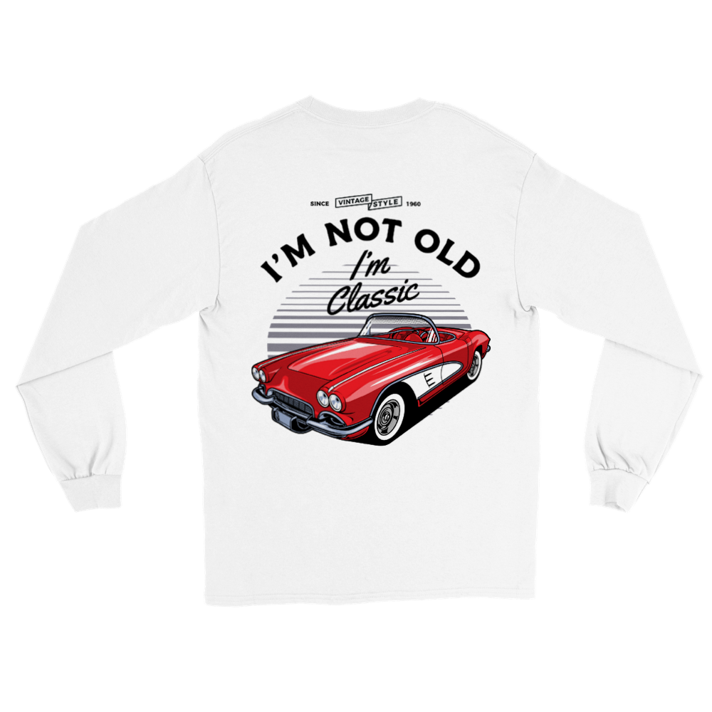 I'm Not Old, I'm Classic - Long Sleeve T-shirt - Mister Snarky's