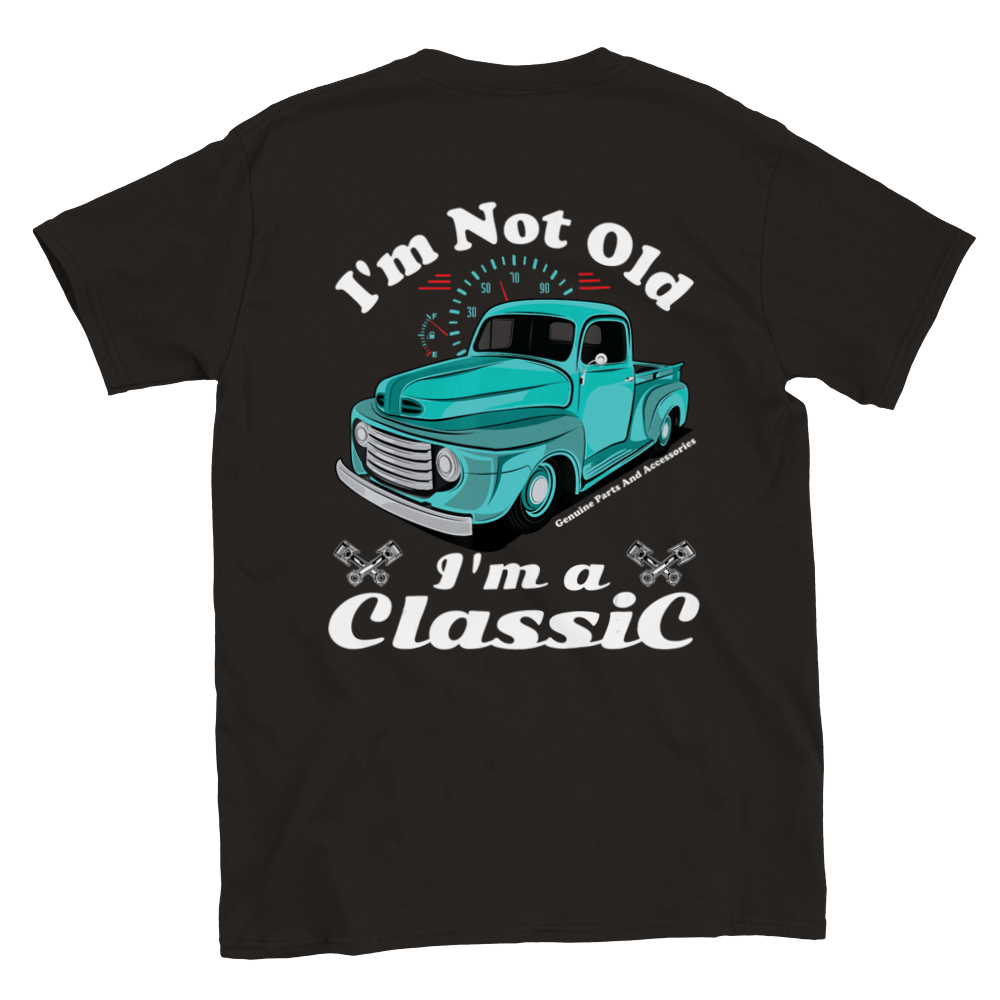 I'm Not Old I'm Classic - Vintage Ford Pickup - Back Print - Crewneck T-shirt - Mister Snarky's