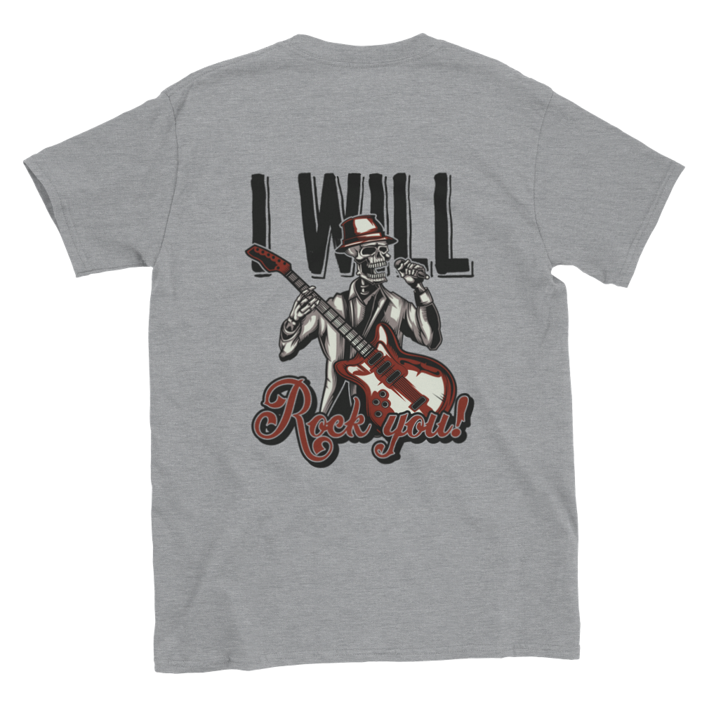 I Will Rock You - Back Print - Classic Unisex Crewneck T-shirt - Mister Snarky's