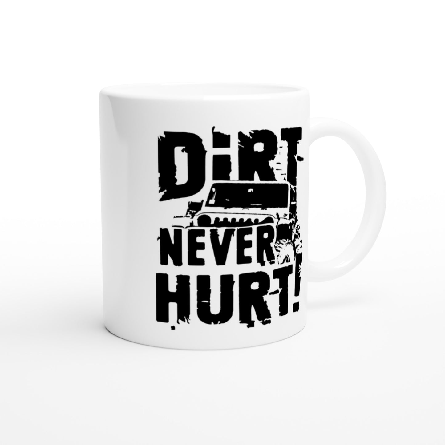 Dirt Never Hurt! - White 11oz Ceramic Mug - Mister Snarky's