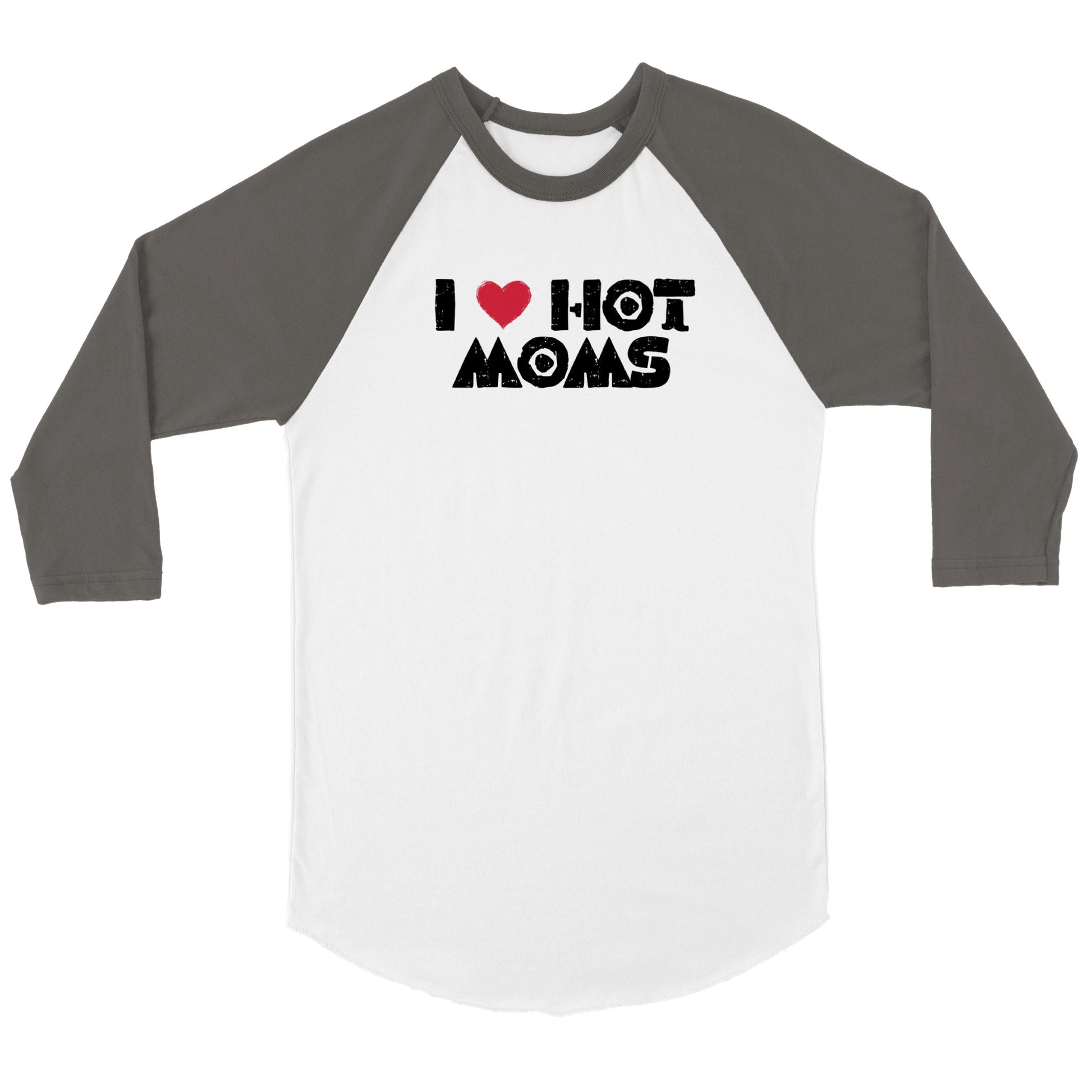 I Love Hot Moms - Unisex 3/4 sleeve Raglan T-shirt - Mister Snarky's